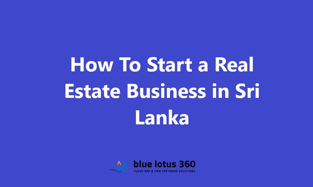 How To Start a Real Estate Business in Sri Lanka
